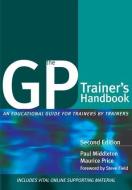 The GP Trainer's Handbook di Paul Middleton, Maurice Price edito da Taylor & Francis Ltd