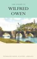 The Poems of Wilfred Owen di Wilfred Owen edito da Wordsworth Editions Ltd