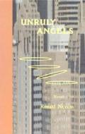 Unruly Angels di Ronald Nevans edito da Glb Publishers
