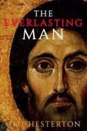 The Everlasting Man di G K Chesterton edito da Magdalene Press