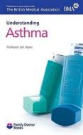 Understanding Asthma di Jonathan Ayres edito da Family Doctor Publications Ltd