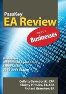 Passkey EA Review Part 2: Businesses: IRS Enrolled Agent Exam Study Guide 2013-2014 Edition di Christy Pinheiro, Collette Szymborski, Richard Gramkow edito da Passkey Publications
