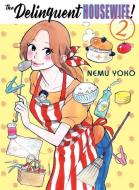 The Delinquent Housewife!, 2 di Nemu Yoko edito da VERTICAL INC