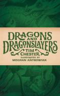Dragons and Dragonslayers di Tim Chester edito da Canonball Books