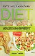 Anti Inflammatory Diet di John Carter edito da Guy Saloniki