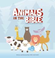 Animals In The Bible di Lynn Calos Arce edito da Westbow Press