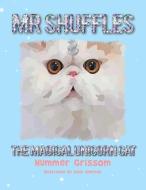 Mr Shuffles di Hummer Grissom edito da Xlibris AU