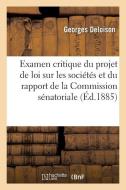 Examen Critique Du Projet de Loi Sur Les Soci t s Et Du Rapport de la Commission S natoriale di Deloison-G edito da Hachette Livre - Bnf