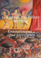 Le journal d'un enfant terrible di David Choquel edito da Editions Freedom-Paradise