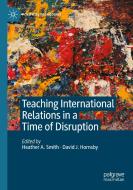 Teaching International Relations In A Time Of Disruption edito da Springer Nature Switzerland AG