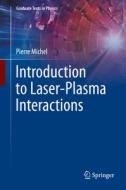 Introduction To Laser-Plasma Interactions di Pierre Michel edito da Springer International Publishing AG