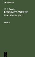 Lessing¿s Werke, Band 2, Lessing¿s Werke Band 2 di G. E. Lessing edito da De Gruyter