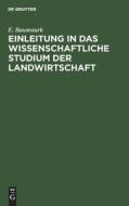 Einleitung in das wissenschaftliche Studium der Landwirtschaft di E. Baumstark edito da De Gruyter