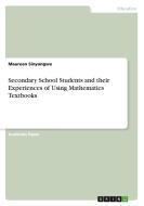 Secondary School Students and their Experiences of Using Mathematics Textbooks di Maureen Sinyangwe edito da GRIN Verlag