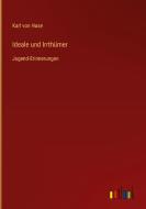 Ideale und Irrthümer di Karl Von Hase edito da Outlook Verlag