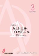 Das Alpha-Omega-Dilemma 3 di Cafeco Fujita edito da Carlsen Verlag GmbH