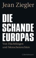 Die Schande Europas di Jean Ziegler edito da Bertelsmann Verlag