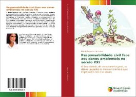 Responsabilidade civil face aos danos ambientais no século XXI di Márcia Nogueira Piemonte edito da Novas Edições Acadêmicas
