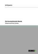 Die Konstantinische Wende di Rolf Bergmeier edito da GRIN Publishing