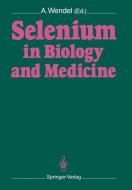 Selenium in Biology and Medicine edito da Springer Berlin Heidelberg