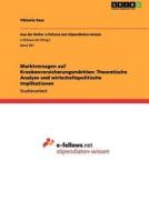 Marktversagen auf Krankenversicherungsmärkten: Theoretische Analyse und wirtschaftspolitische Implikationen di Viktoria Sass edito da GRIN Verlag