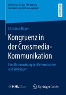 Kongruenz in der Crossmedia-Kommunikation di Christina Beyer edito da Springer Fachmedien Wiesbaden