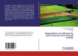 Degradation of cellulose by Actinomycete from Eisenia foetida di Kasaram Pavana Jyotsna, A. Ramakrishna Rao, K. Devaki edito da LAP Lambert Academic Publishing