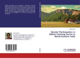 Gender Participation in Sikkim Farming Sector in North-Eastern India di Nidhi Dwivedy edito da LAP Lambert Academic Publishing