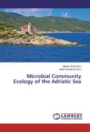 Microbial Community Ecology of the Adriatic Sea edito da LAP Lambert Academic Publishing