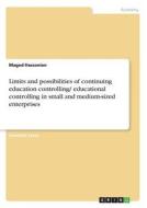 Limits and possibilities of continuing education controlling/ educational controlling in small and medium-sized enterpri di Maged Hassanien edito da GRIN Verlag
