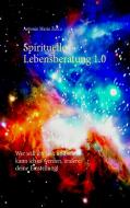 Spirituelle Lebensberatung 1.0 di Antonio Mario Zecca edito da Books on Demand