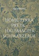 Home Terra Preta - Hausmacher Schwarzerde di Raginmund edito da Books on Demand