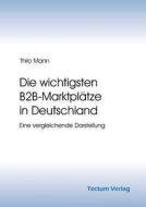 Die wichtigsten B2B-Marktplätze in Deutschland di Thilo Mann edito da Tectum - Der Wissenschaftsverlag