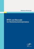 RFID und Barcode im Kommissionierprozess di Sebastian Klimonczyk edito da Diplomica Verlag