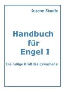 Handbuch Fur Engel I di Susann Staude edito da Books On Demand