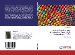 Interesting Pattern Extraction over High Dimensional Data di Sadiq Hussain edito da LAP Lambert Academic Publishing