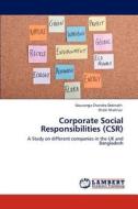 Corporate Social Responsibilities (CSR) di Gouranga Chandra Debnath, Shibli Shahriar edito da LAP Lambert Academic Publishing
