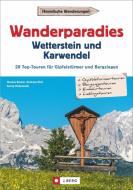 Wanderparadies Karwendel und Wetterstein di Thomas Bucher, Georg Hohenester, Andreas Dick edito da J. Berg Verlag