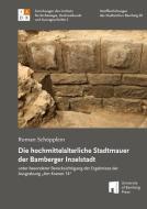 Die hochmittelalterliche Stadtmauer der Bamberger Inselstadt di Roman Schöpplein edito da Otto-Friedrich-Uni