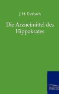 Die Arzneimittel des Hippokrates di Johann Heinrich Dierbach edito da TP Verone Publishing
