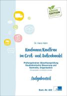 Kaufmann / Kauffrau im Groß- und Außenhandel. Kaufmännische Steuerung und Kontrolle, Organisation di Hans Hahn edito da U-Form Verlag