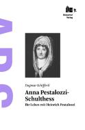 Anna Pestalozzi-Schulthess di Dagmar Schifferli edito da Rüffer & Rub Sachbuchverlag