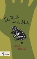 Der Frosch mit der Maske di Edgar Wallace edito da fabula Verlag