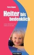 Heiter Bis Bedenklich di Petra Hagen edito da Novum Publishing