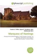 Marquess Of Hastings di #Miller,  Frederic P. Vandome,  Agnes F. Mcbrewster,  John edito da Vdm Publishing House