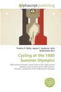 Cycling At The 1980 Summer Olympics edito da Betascript Publishing