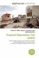 Tropical Depression Ten (2005) edito da Alphascript Publishing