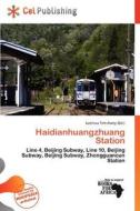 Haidianhuangzhuang Station edito da Cel Publishing