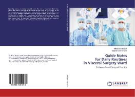 Guide Notes for Daily Routines in Visceral Surgery Ward di Mhd Belal Alsabek, Mohammad Hamzah edito da LAP Lambert Academic Publishing