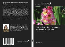 Reguladores del crecimiento vegetal en el Gladiolo di Rashmi edito da Ediciones Nuestro Conocimiento